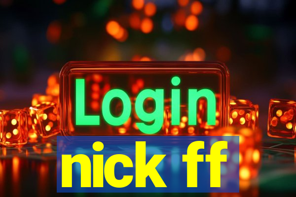nick ff